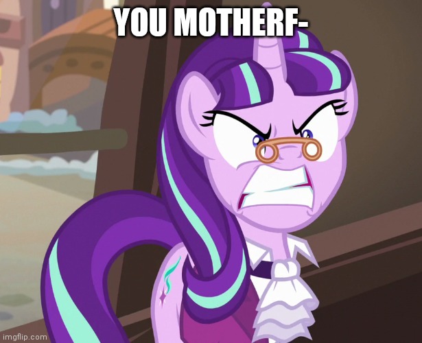 YOU MOTHERF- | made w/ Imgflip meme maker