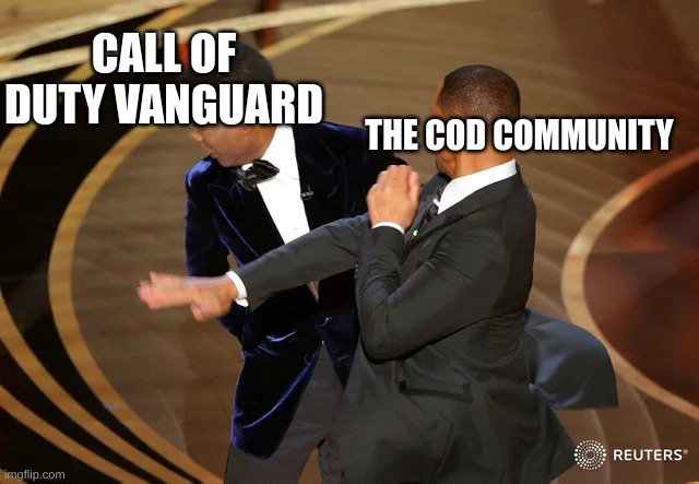 Will Smith punching Chris Rock | CALL OF DUTY VANGUARD; THE COD COMMUNITY | image tagged in will smith punching chris rock | made w/ Imgflip meme maker