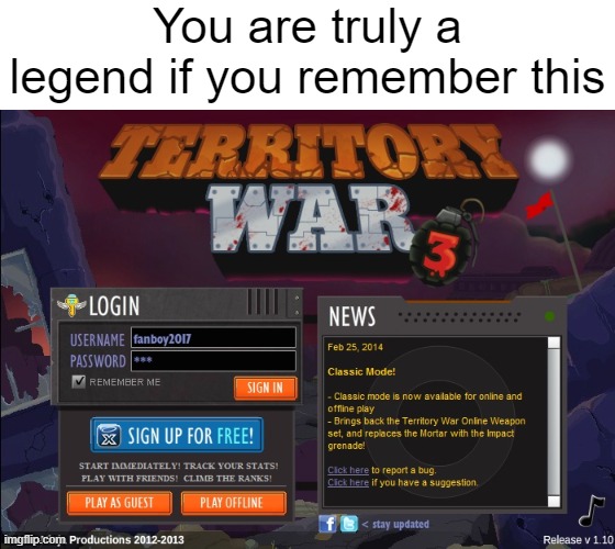 blitz random 1v1 | You are truly a legend if you remember this | image tagged in memes,flash games,nostalgia,territory war,gifs,fun | made w/ Imgflip meme maker