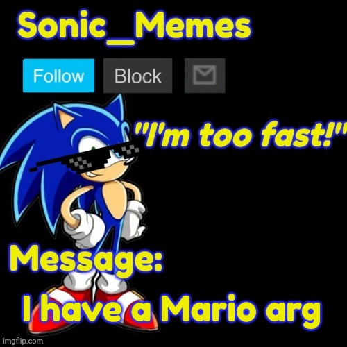 I have a Mario arg | image tagged in sonic_memes announcement template v2 | made w/ Imgflip meme maker