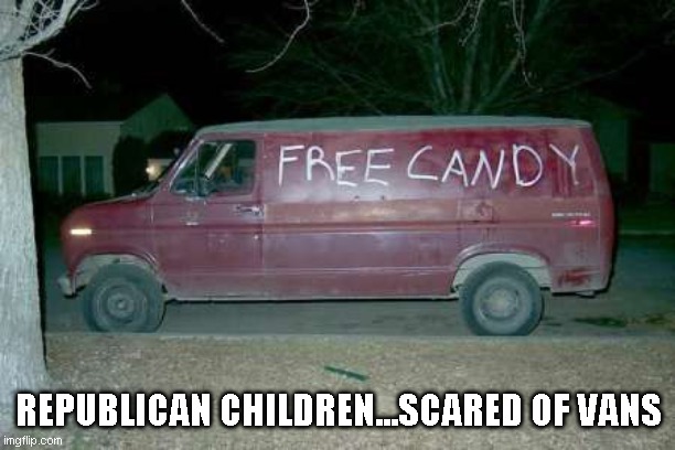 Free candy van | REPUBLICAN CHILDREN...SCARED OF VANS | image tagged in free candy van | made w/ Imgflip meme maker