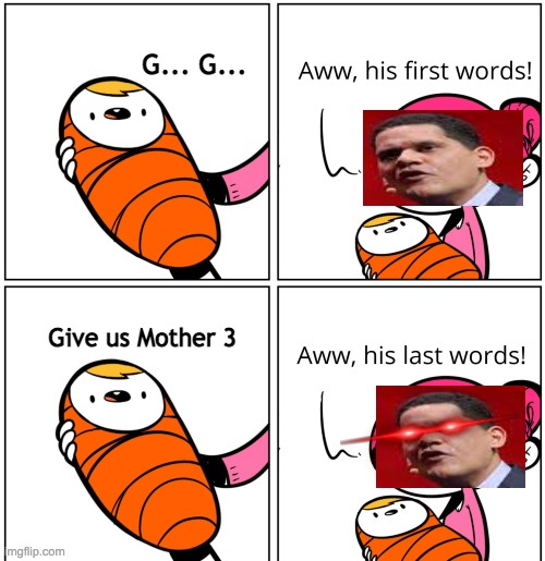 Aww, His Last Words | G... G... Give us Mother 3 | image tagged in aww his last words,earthbound,lucas,mother,mother 3 | made w/ Imgflip meme maker