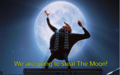 We are going to steal The Moon! Blank Meme Template