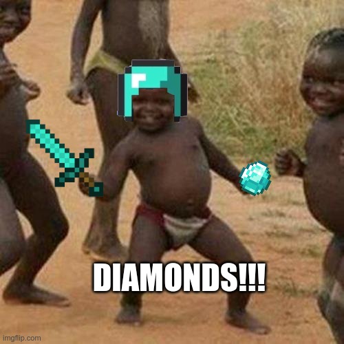 diamonds | DIAMONDS!!! | image tagged in memes,third world success kid | made w/ Imgflip meme maker