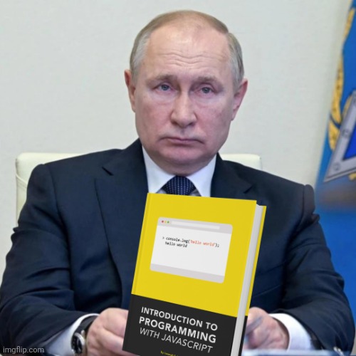 image tagged in putin-sad-javascript | made w/ Imgflip meme maker