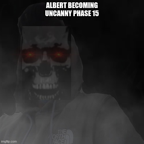 phase 15 | ALBERT BECOMING UNCANNY PHASE 15 | image tagged in mr incredible becoming uncanny | made w/ Imgflip meme maker