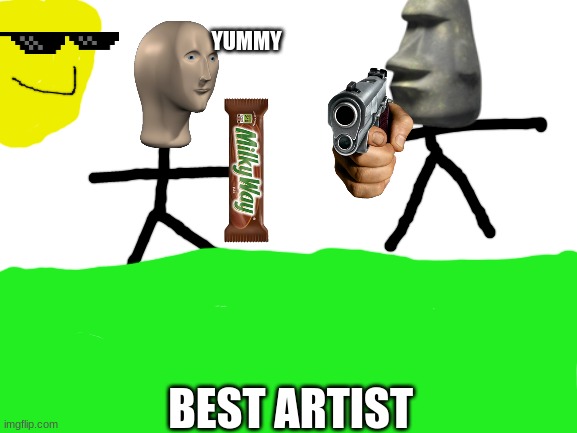 best artist of msmg | YUMMY; BEST ARTIST | image tagged in blank white template | made w/ Imgflip meme maker