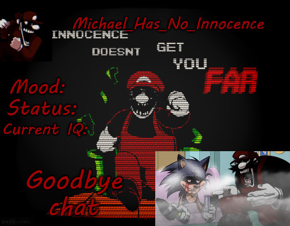 Michael's MX temp | Goodbye chat | image tagged in michael's mx temp | made w/ Imgflip meme maker