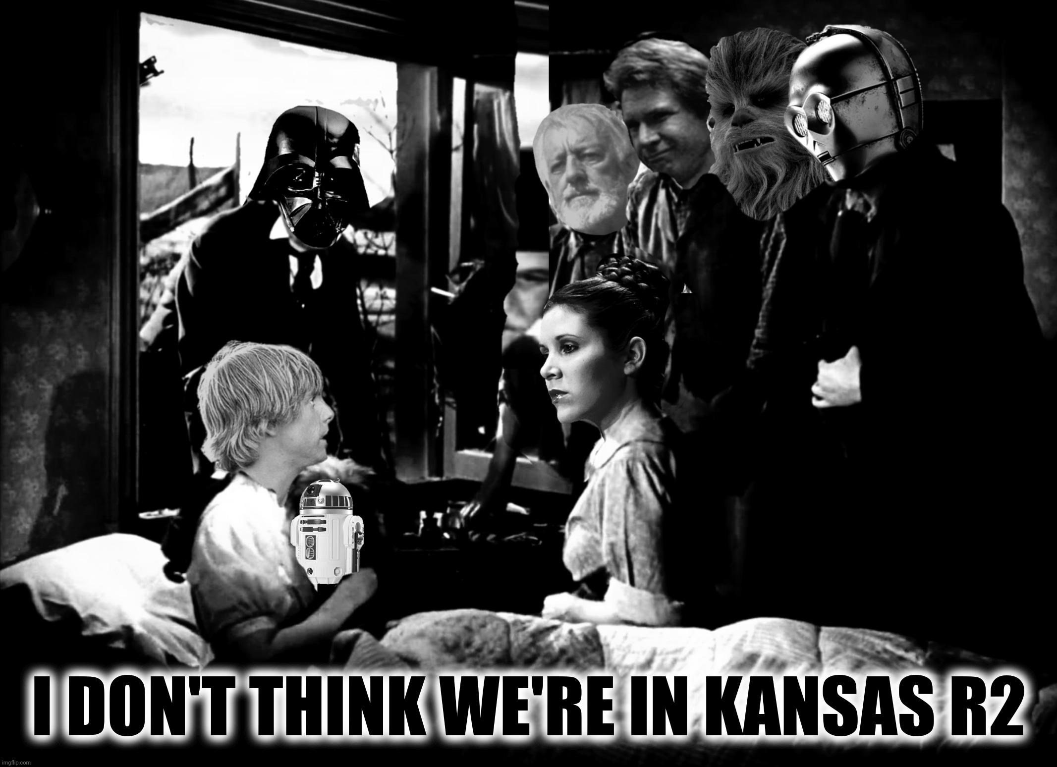 I DON'T THINK WE'RE IN KANSAS R2 | made w/ Imgflip meme maker