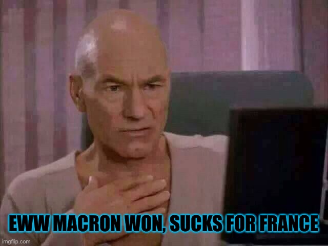 Ewww | EWW MACRON WON, SUCKS FOR FRANCE | image tagged in ewww | made w/ Imgflip meme maker