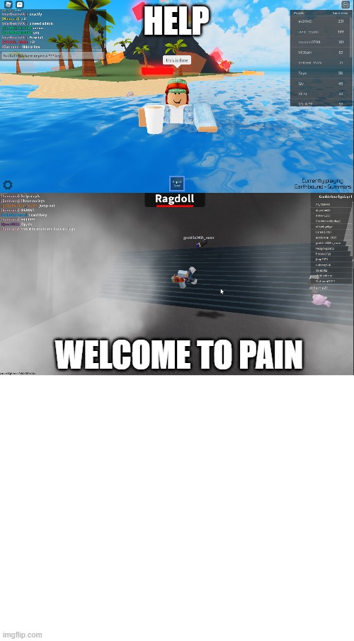 the first game : eat sand      second game : washing machine | HELP; WELCOME TO PAIN | image tagged in blank white template | made w/ Imgflip meme maker