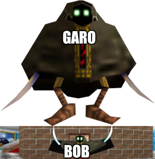 GARO BOB | image tagged in bob being a coward for 2 slides | made w/ Imgflip meme maker