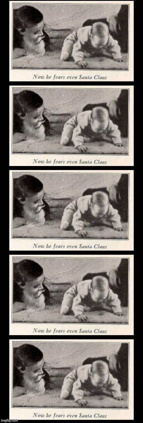 Now he fears even Santa Claus | image tagged in shitpost,now he fears even santa claus,santa | made w/ Imgflip meme maker