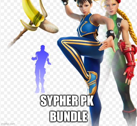 BUNDLE; SYPHER PK | image tagged in thicc,fortnite meme | made w/ Imgflip meme maker