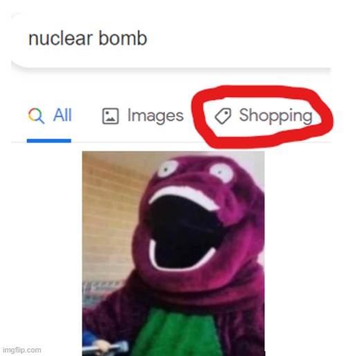 Hol' up, wait a minute, something ain't right | image tagged in nuclear bomb,barney,lol | made w/ Imgflip meme maker