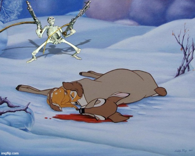 . | image tagged in skeleton with guns and bambi | made w/ Imgflip meme maker