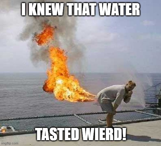 Darti Boy Meme | I KNEW THAT WATER TASTED WIERD! | image tagged in memes,darti boy | made w/ Imgflip meme maker