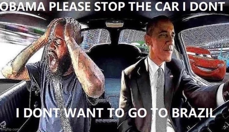 . | image tagged in obama stop the car | made w/ Imgflip meme maker