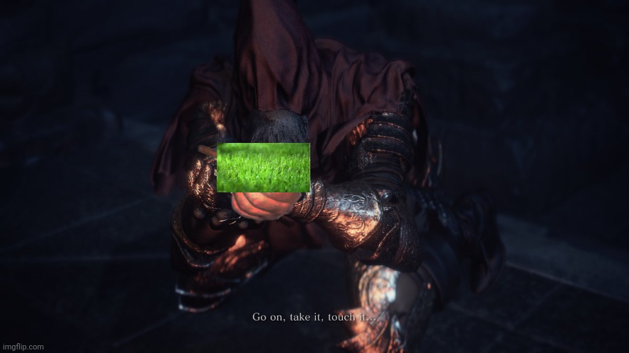 Go on, touch it | image tagged in go on touch it | made w/ Imgflip meme maker