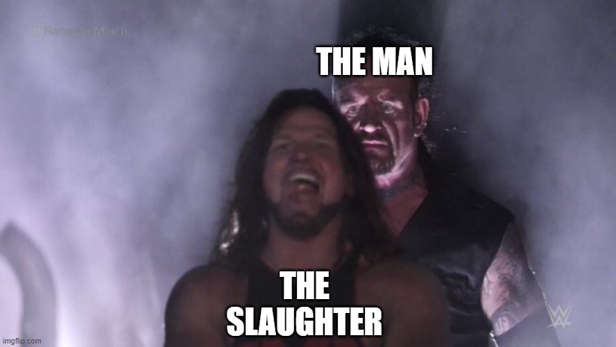 Only OG FN@F fans would get it. | THE MAN; THE SLAUGHTER | image tagged in aj styles undertaker,fnaf | made w/ Imgflip meme maker