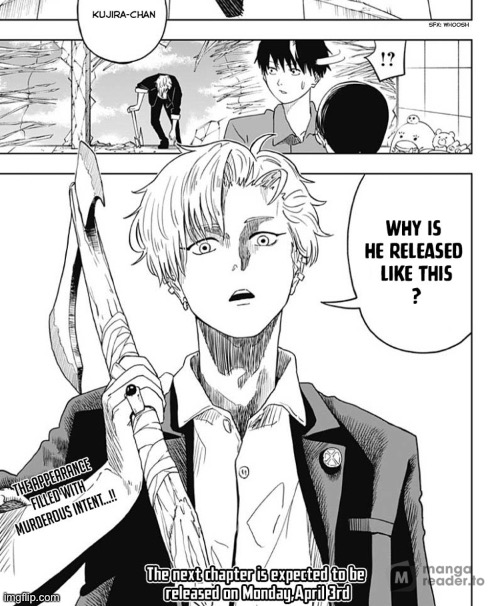 Fine lookin amine boy but this must have been a typo when they said the next chapter comes about April 3rd and not may 3rd | made w/ Imgflip meme maker
