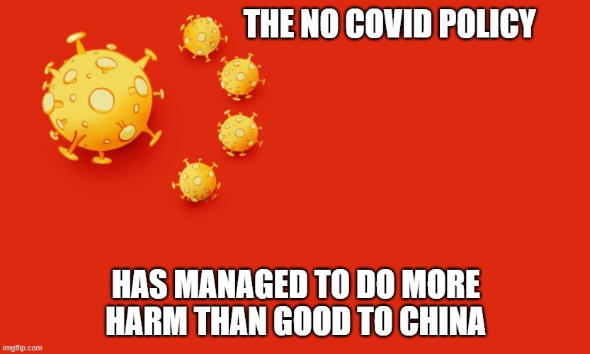 And its supposed to help them | THE NO COVID POLICY; HAS MANAGED TO DO MORE HARM THAN GOOD TO CHINA | image tagged in china virus flag | made w/ Imgflip meme maker