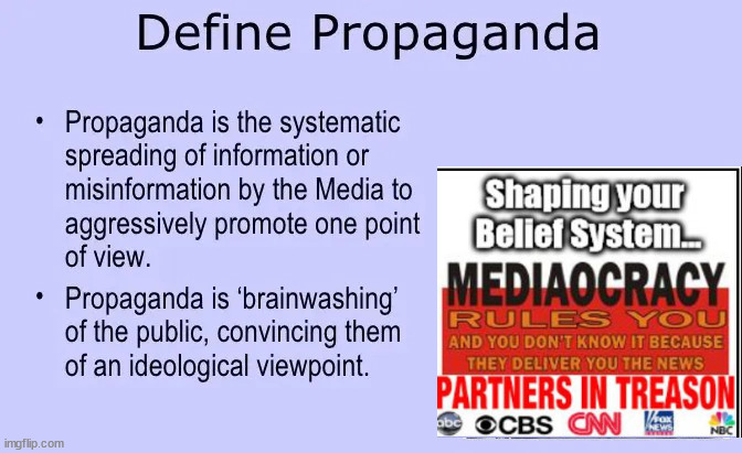 Propaganda...The TRUTH from the Radicals | image tagged in truth,lie,democrats,evil,liberalism | made w/ Imgflip meme maker