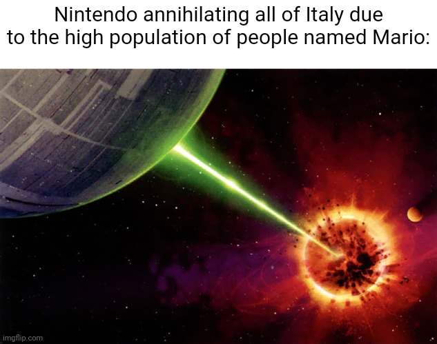 Haha copyright go brrrr | Nintendo annihilating all of Italy due to the high population of people named Mario: | image tagged in e | made w/ Imgflip meme maker