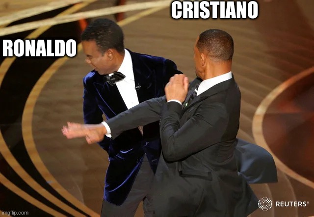Will Smith punching Chris Rock | CRISTIANO; RONALDO | image tagged in will smith punching chris rock | made w/ Imgflip meme maker