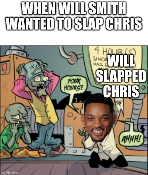 will smith has that uuuuuuuuuuuuuuuuurrrrrrge | WHEN WILL SMITH WANTED TO SLAP CHRIS; WILL SLAPPED CHRIS | image tagged in will smith slap | made w/ Imgflip meme maker