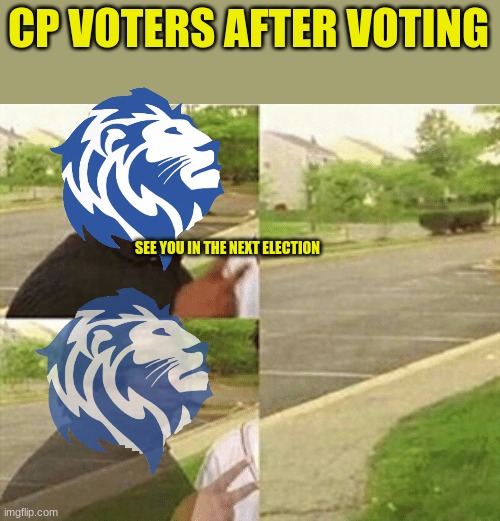 black kid disappearing | CP VOTERS AFTER VOTING SEE YOU IN THE NEXT ELECTION | image tagged in black kid disappearing | made w/ Imgflip meme maker