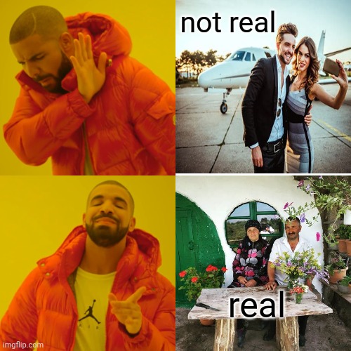 Country Life Vlog vs Fakery | not real; real | image tagged in memes,drake hotline bling,fake vs real,fakery,reality,simple life | made w/ Imgflip meme maker