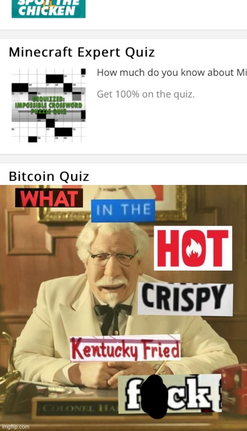 I censored it so a mod won’t get angry. | image tagged in what in the hot crispy kentucky fried frick | made w/ Imgflip meme maker