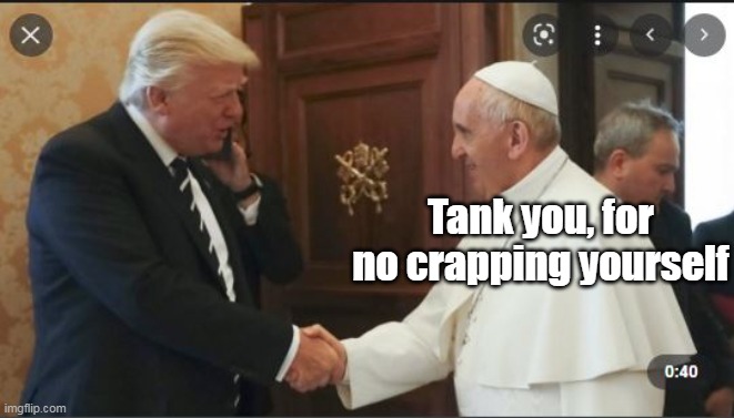 Tank you, for no crapping yourself | made w/ Imgflip meme maker