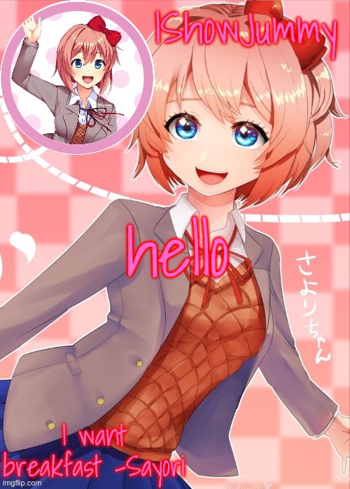 Sayori template | hello | image tagged in sayori template | made w/ Imgflip meme maker