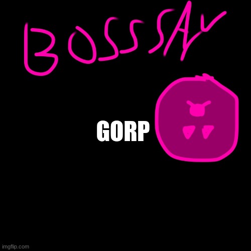 gorp | GORP | image tagged in derp jsab | made w/ Imgflip meme maker