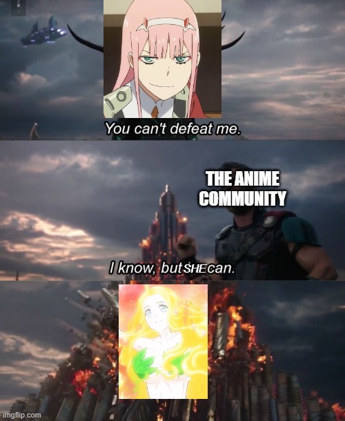 Eve is the BEST WAIFU in 2021 (OPINIONS?) | THE ANIME COMMUNITY; SHE | image tagged in you can't defeat me,anime,zero two,record of ragnarok | made w/ Imgflip meme maker