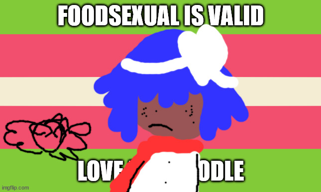 asexual memes | FOODSEXUAL IS VALID; LOVE ENO NOODLE | image tagged in funny memes | made w/ Imgflip meme maker