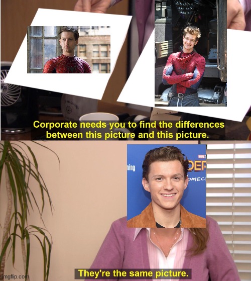 Spider-men | image tagged in memes,they're the same picture | made w/ Imgflip meme maker
