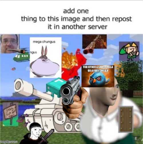 keep adding more | image tagged in add something to this image and repost | made w/ Imgflip meme maker