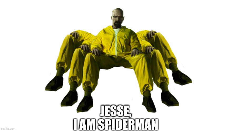 judge my work | JESSE,
I AM SPIDERMAN | made w/ Imgflip meme maker
