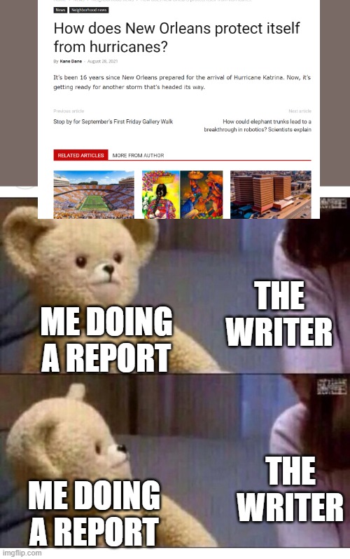 hmm |  THE WRITER; ME DOING A REPORT; THE WRITER; ME DOING A REPORT | image tagged in wait what | made w/ Imgflip meme maker