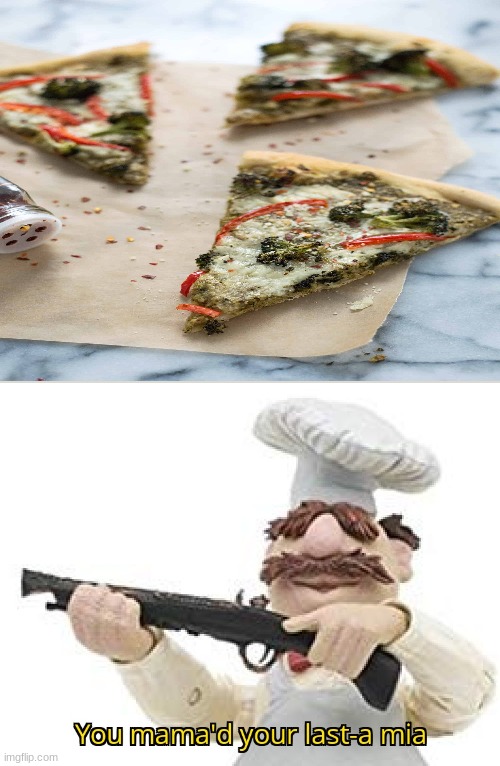 why does this exist | image tagged in you mama'd your last-a mia,pizza,broccoli | made w/ Imgflip meme maker