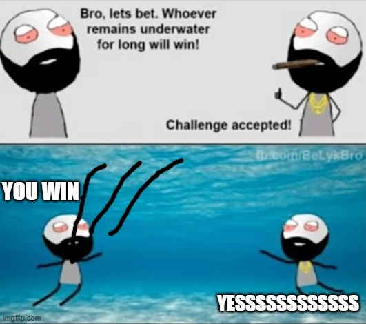 YOU WIN YESSSSSSSSSSSS | made w/ Imgflip meme maker