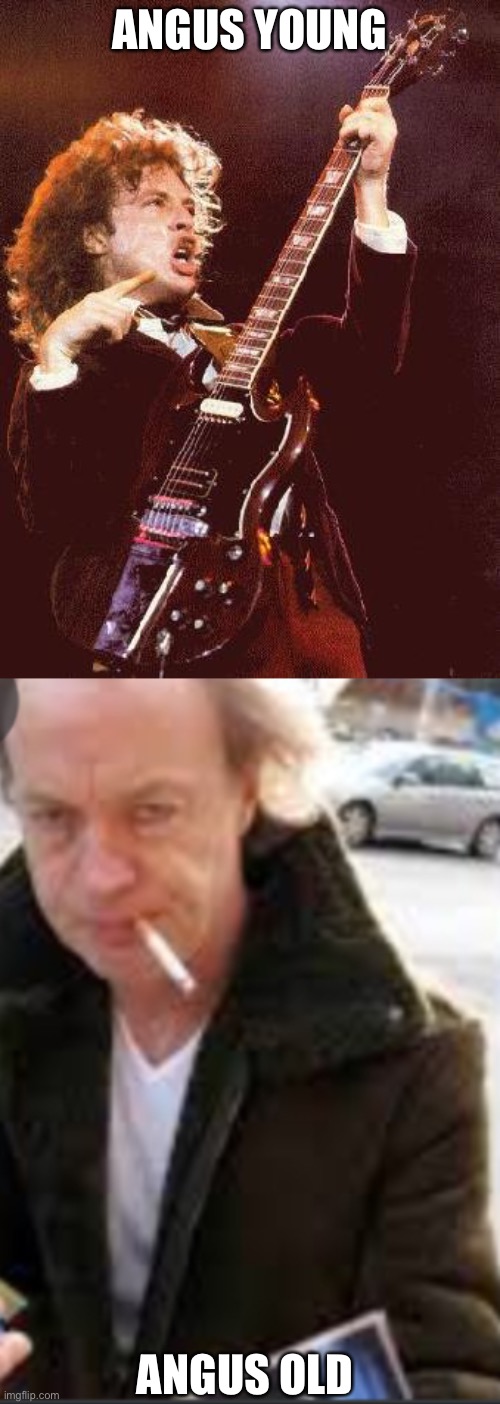 His last name is actually young |  ANGUS YOUNG; ANGUS OLD | image tagged in guitar | made w/ Imgflip meme maker
