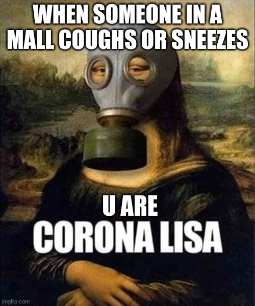 Coronavirus Be All Like | WHEN SOMEONE IN A MALL COUGHS OR SNEEZES; U ARE | image tagged in ok boomer | made w/ Imgflip meme maker
