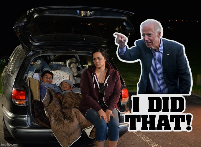 Thanks to Joe, every car is an RV | image tagged in joe biden,inflation,homeless,living in car,m,memes | made w/ Imgflip meme maker