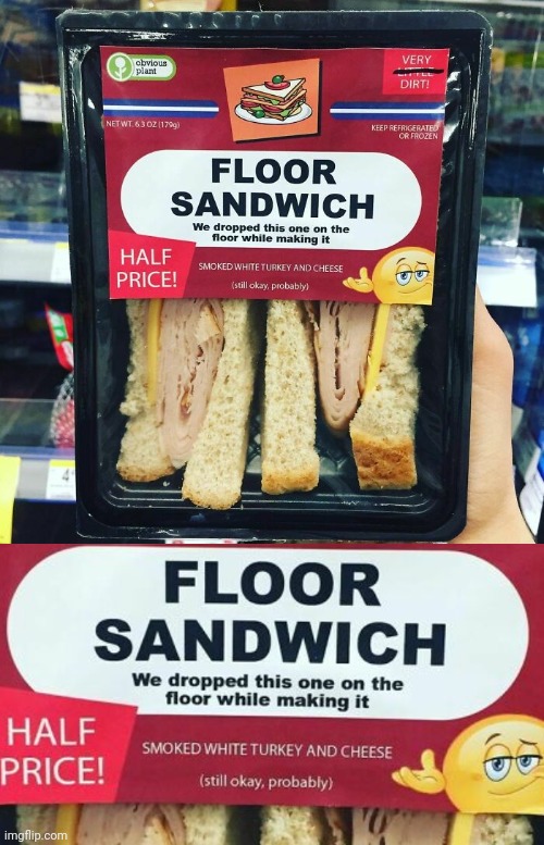 CAN'T BEAT HALF PRICE! | image tagged in sandwich,fake | made w/ Imgflip meme maker