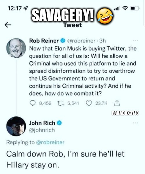 REEEEEEE Level 10 is in full effect! |  SAVAGERY! 🤣; PARADOX3713 | image tagged in memes,politics,elon musk,twitter,democrats,snowflakes | made w/ Imgflip meme maker