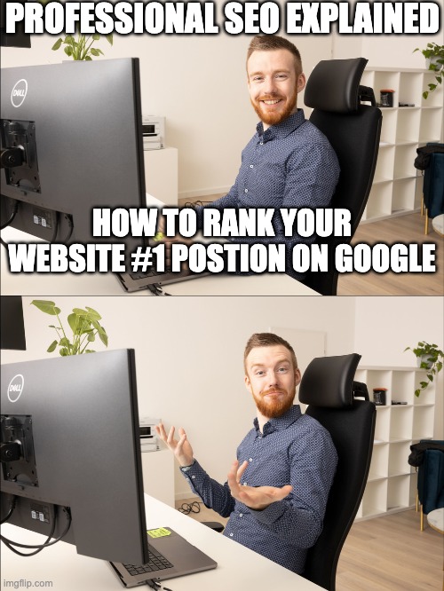 Computer Guy does not know |  PROFESSIONAL SEO EXPLAINED; HOW TO RANK YOUR WEBSITE #1 POSTION ON GOOGLE | image tagged in computer guy,i dont know | made w/ Imgflip meme maker